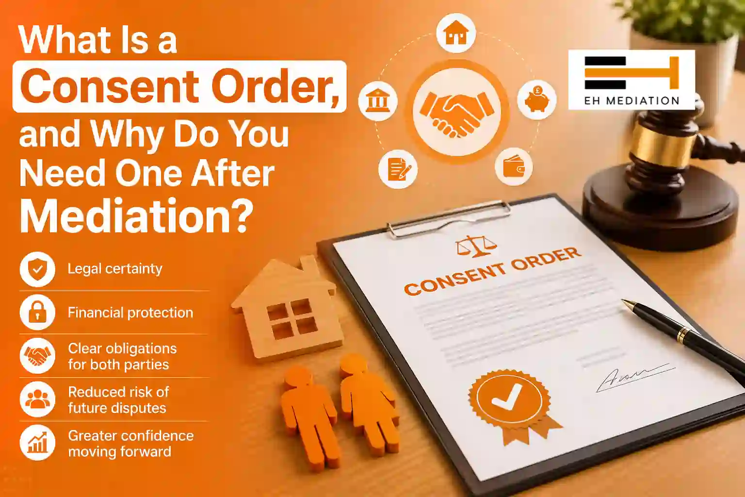 What Is a Consent Order, and Why Do You Need One After Mediation Brent?